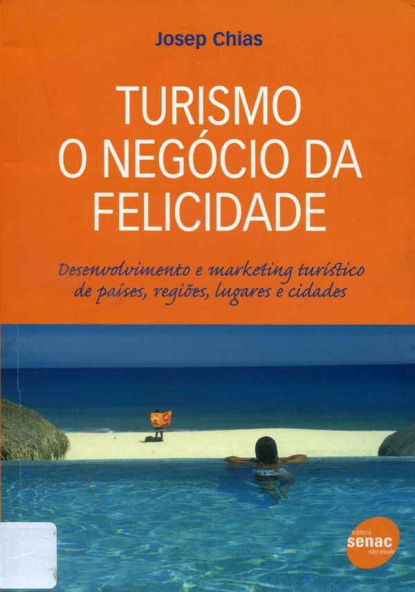 Turismo, o Negócio da Felicidade